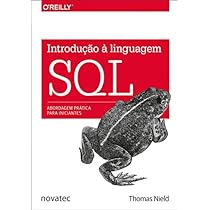 Introdução à Linguagem SQL: Abordagem Prática Para Iniciantes(Português) Capa comum – 26 abril 2016