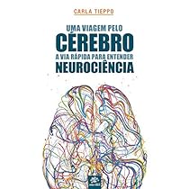 Uma viagem pelo cérebro: A via rápida para entender neurociência eBook Kindle